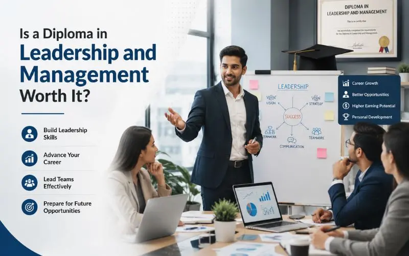 Is a Diploma in Leadership and Management Worth It?
